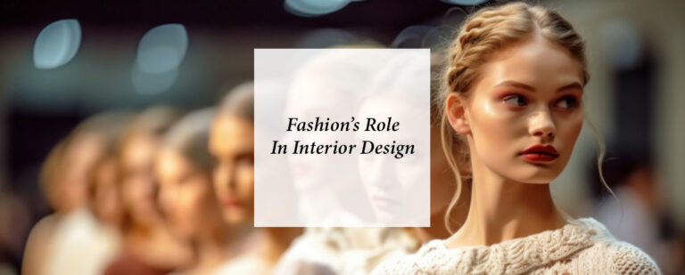 Fashion’s Role In Interior Design  thumbnail