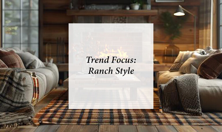 Trend Focus: Ranch Style