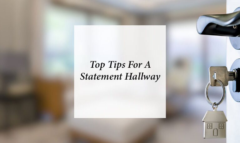 Top Tips For A Statement Hallway