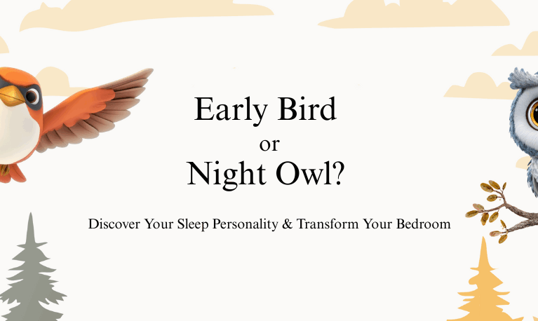 Early Bird or Night Owl? Discover Your Sleep Personality & Transform Your Bedroom