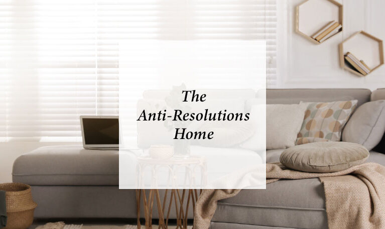 The Anti-Resolutions Home – Slow Living & Sustainable Comfort