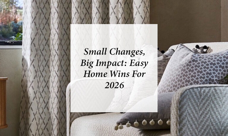 Small Changes, Big Impact – Easy Home Wins for 2026
