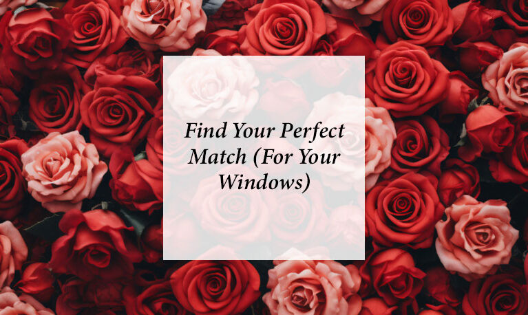 Love is Blind: Find Your Perfect Match (For Your Windows)