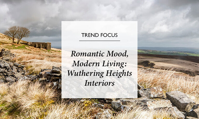 Romantic Mood, Modern Living: Interiors Inspired by Wuthering Heights