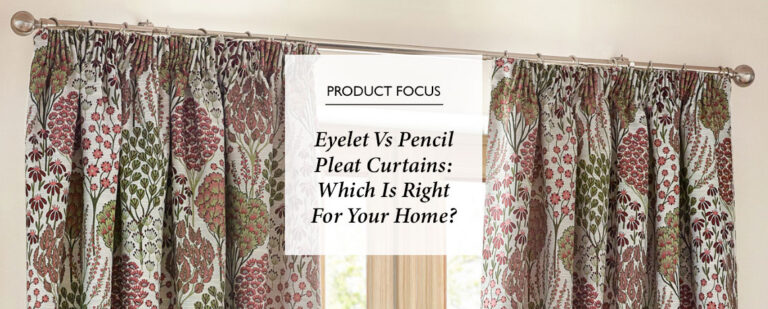 Eyelet vs Pencil Pleat Curtains: Which is Right for Your Home? thumbnail