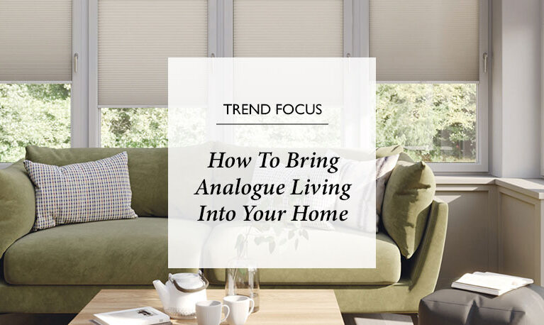 How To Bring Analogue Living Into Your Home