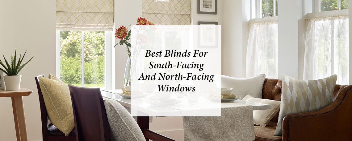 Best Blinds for South-Facing and North-Facing Windows