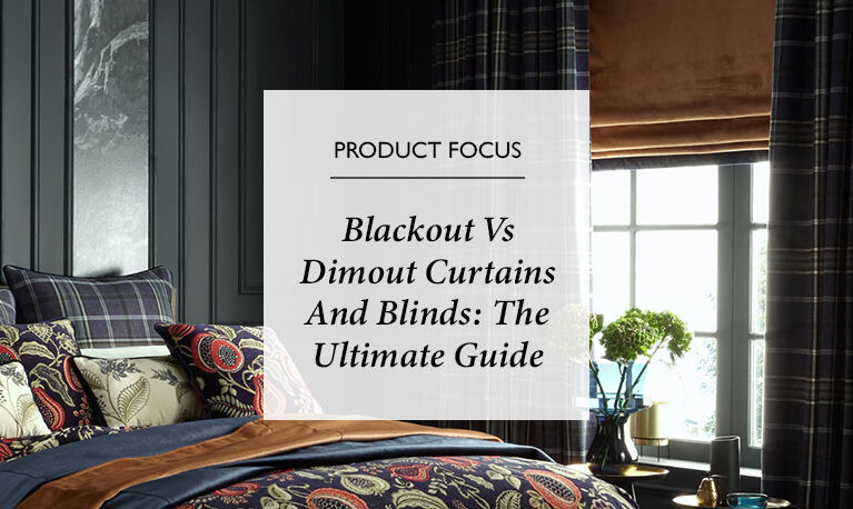 Blackout vs Dimout Curtains & Blinds: The Ultimate Guide