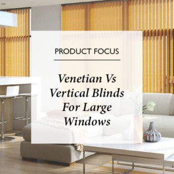 Venetian vs Vertical Blinds for Large Windows: Which Is Right for Your Home? thumbnail