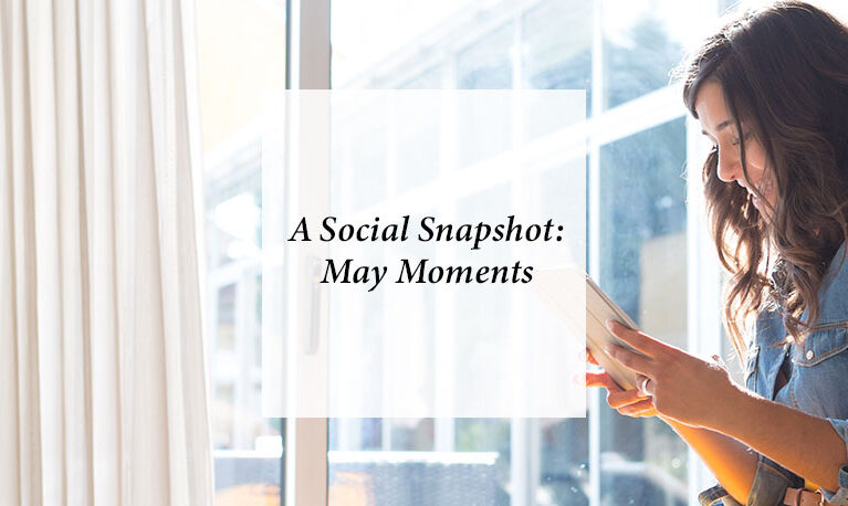 Social Snapshot: May Moments